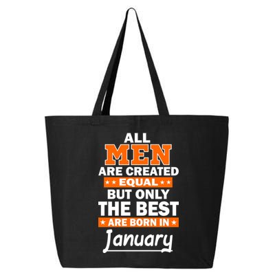 All Men Are Created Equal The Best Are Born In January 25L Jumbo Tote