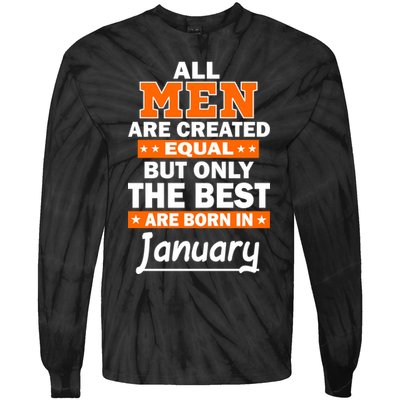 All Men Are Created Equal The Best Are Born In January Tie-Dye Long Sleeve Shirt