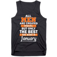 All Men Are Created Equal The Best Are Born In January Tank Top