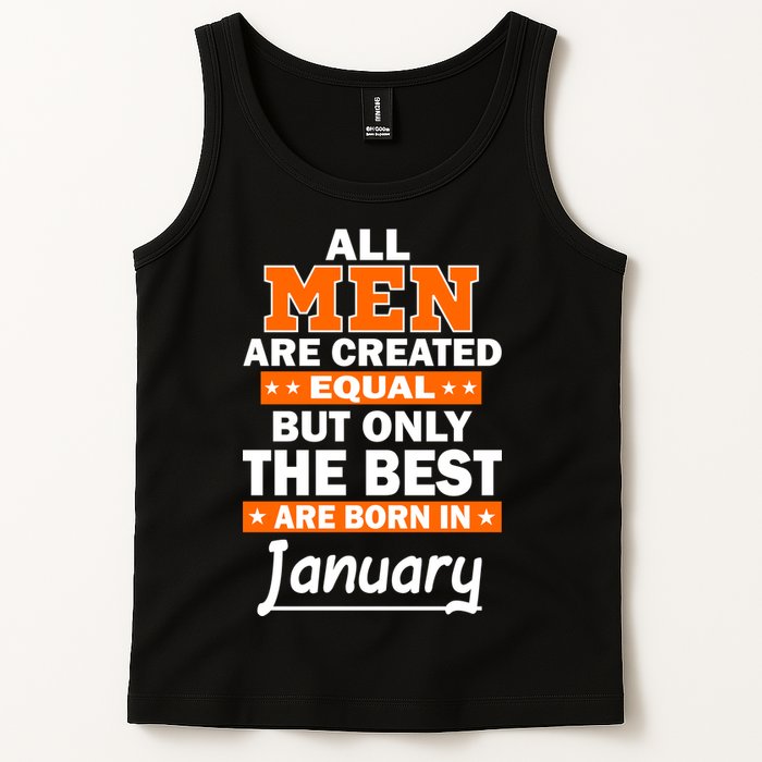 All Men Are Created Equal The Best Are Born In January Tank Top