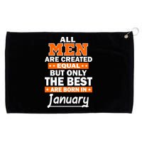 All Men Are Created Equal The Best Are Born In January Grommeted Golf Towel