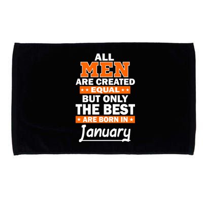 All Men Are Created Equal The Best Are Born In January Microfiber Hand Towel