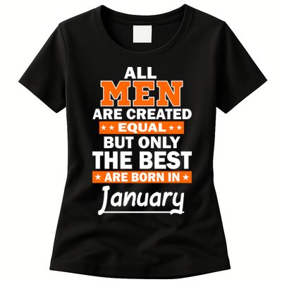 All Men Are Created Equal The Best Are Born In January Womens T-Shirt