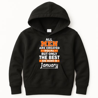 All Men Are Created Equal The Best Are Born In January Kids Hoodie