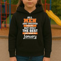 All Men Are Created Equal The Best Are Born In January Kids Hoodie