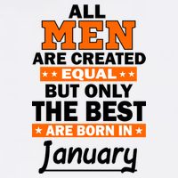 All Men Are Created Equal The Best Are Born In January Garment-Dyed Sweatshirt