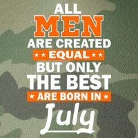 All Men Are Created Equal The Best Are Born In July Legacy Tie Dye Trucker Hat