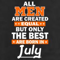 All Men Are Created Equal The Best Are Born In July Cool Comfort Performance Bucket Hat