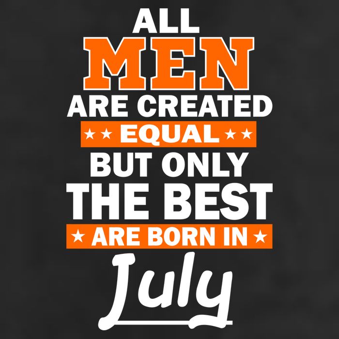 All Men Are Created Equal The Best Are Born In July Cool Comfort Performance Bucket Hat