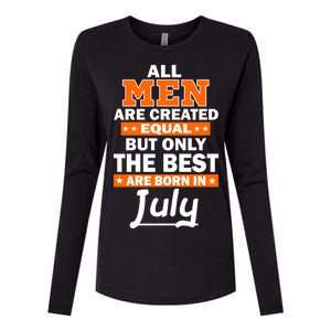 All Men Are Created Equal The Best Are Born In July Womens Cotton Relaxed Long Sleeve T-Shirt