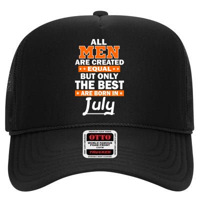 All Men Are Created Equal The Best Are Born In July High Crown Mesh Back Trucker Hat