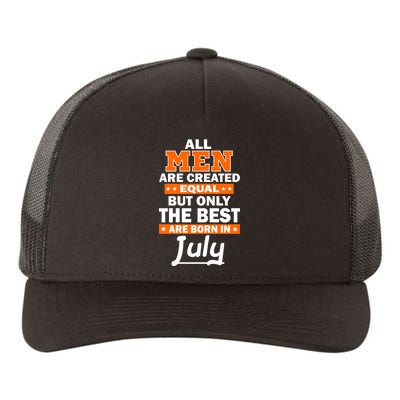 All Men Are Created Equal The Best Are Born In July Yupoong Adult 5-Panel Trucker Hat