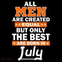 All Men Are Created Equal The Best Are Born In July T-Shirt