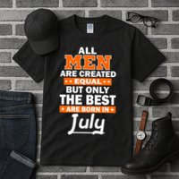 All Men Are Created Equal The Best Are Born In July Tall T-Shirt