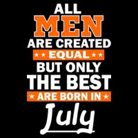 All Men Are Created Equal The Best Are Born In July Impact Tech Backpack