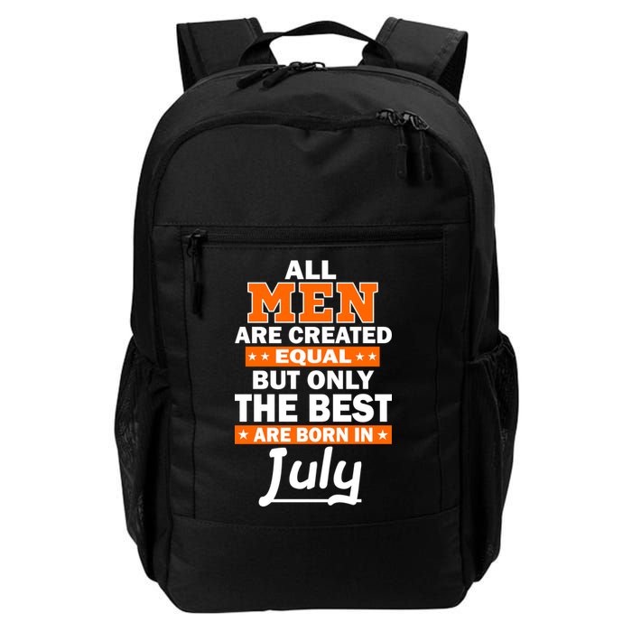 All Men Are Created Equal The Best Are Born In July Backpack