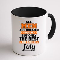 All Men Are Created Equal The Best Are Born In July Mug