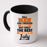 All Men Are Created Equal The Best Are Born In July Mug