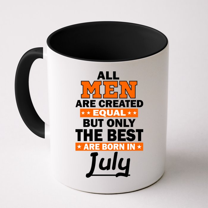 All Men Are Created Equal The Best Are Born In July Mug