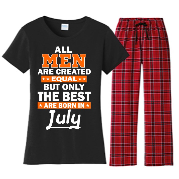 All Men Are Created Equal The Best Are Born In July Women's Flannel Pajama Set