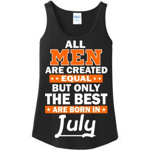 All Men Are Created Equal The Best Are Born In July Ladies Essential Tank