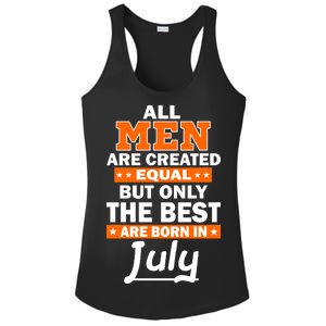 All Men Are Created Equal The Best Are Born In July Ladies PosiCharge Competitor Racerback Tank