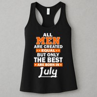All Men Are Created Equal The Best Are Born In July Womens Tank Top
