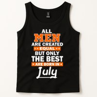 All Men Are Created Equal The Best Are Born In July Tank Top
