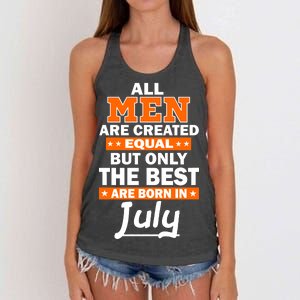 All Men Are Created Equal The Best Are Born In July Women's Knotted Racerback Tank