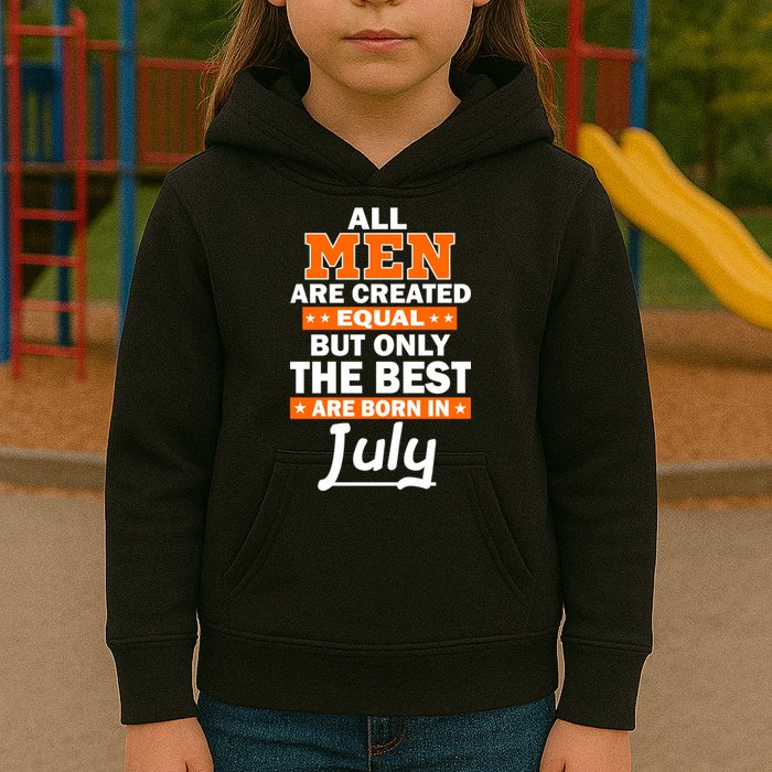All Men Are Created Equal The Best Are Born In July Kids Hoodie