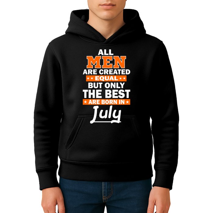 All Men Are Created Equal The Best Are Born In July Kids Hoodie