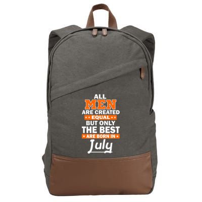 All Men Are Created Equal The Best Are Born In July Cotton Canvas Backpack