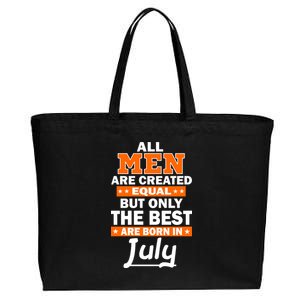 All Men Are Created Equal The Best Are Born In July Cotton Canvas Jumbo Tote