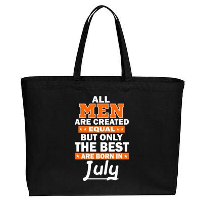 All Men Are Created Equal The Best Are Born In July Cotton Canvas Jumbo Tote