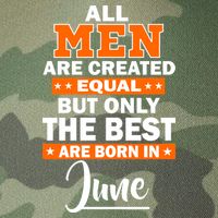 All Men Are Created Equal The Best Are Born In June Legacy Tie Dye Trucker Hat