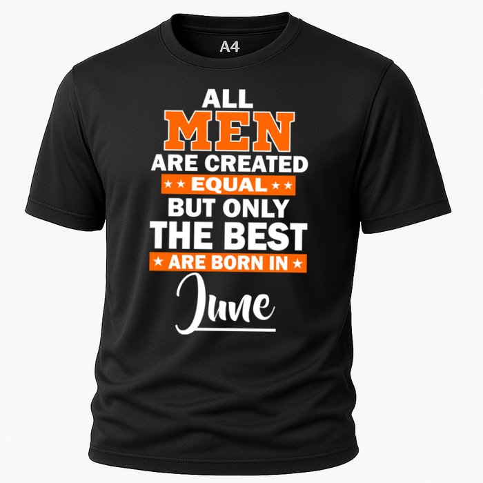 All Men Are Created Equal The Best Are Born In June Performance Shirt