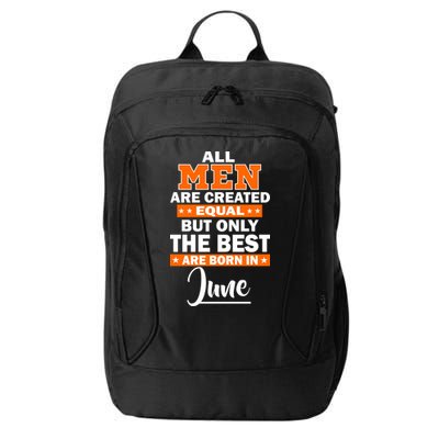 All Men Are Created Equal The Best Are Born In June City Backpack