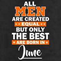 All Men Are Created Equal The Best Are Born In June Beanie