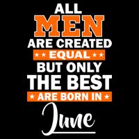 All Men Are Created Equal The Best Are Born In June Flat Bill Trucker Hat