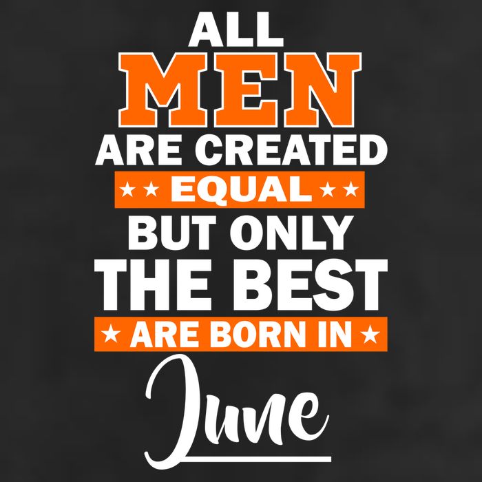 All Men Are Created Equal The Best Are Born In June Hat