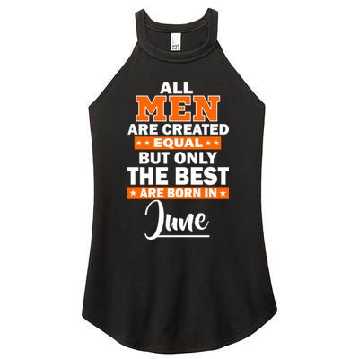 All Men Are Created Equal The Best Are Born In June Women's Perfect Tri Rocker Tank