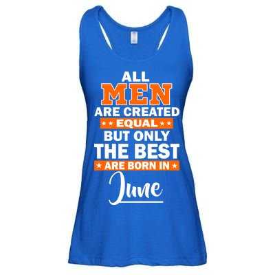 All Men Are Created Equal The Best Are Born In June Ladies Essential Flowy Tank