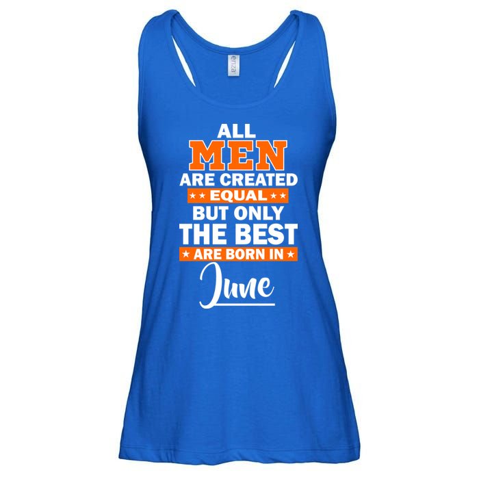 All Men Are Created Equal The Best Are Born In June Ladies Essential Flowy Tank