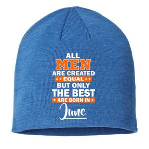 All Men Are Created Equal The Best Are Born In June Sustainable Beanie