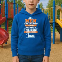 All Men Are Created Equal The Best Are Born In June Kids Hoodie