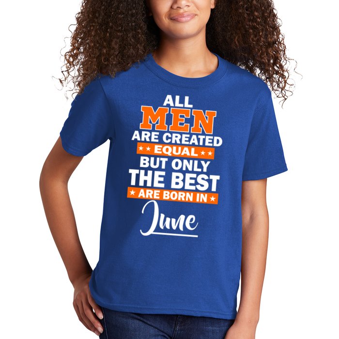All Men Are Created Equal The Best Are Born In June Kids T-Shirt