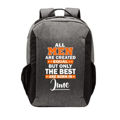 All Men Are Created Equal The Best Are Born In June Vector Backpack
