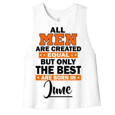 All Men Are Created Equal The Best Are Born In June Women's Racerback Cropped Tank