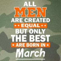 All Men Are Created Equal The Best Are Born In March Legacy Tie Dye Trucker Hat