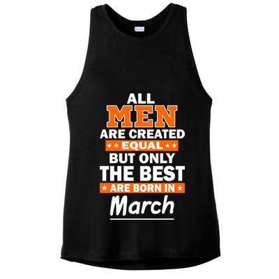 All Men Are Created Equal The Best Are Born In March Ladies PosiCharge Tri-Blend Wicking Tank